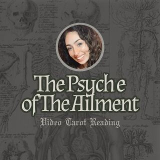 The Psyche of The Ailment - Video Tarot Reading