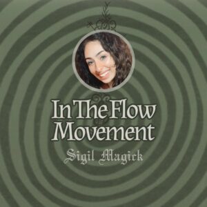 Sigil Magick: In The Flow Movement
