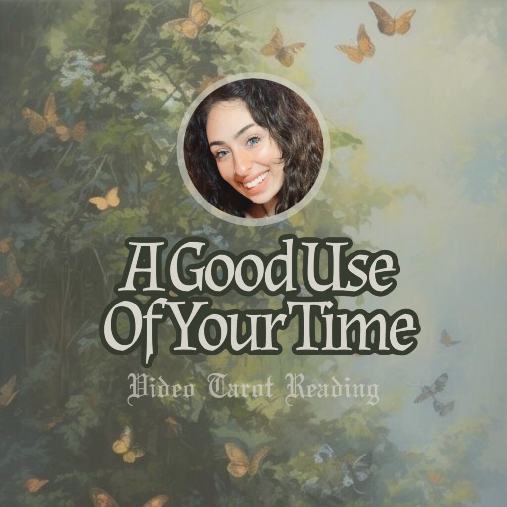 A Good Use Of Your Time - Video Tarot Reading