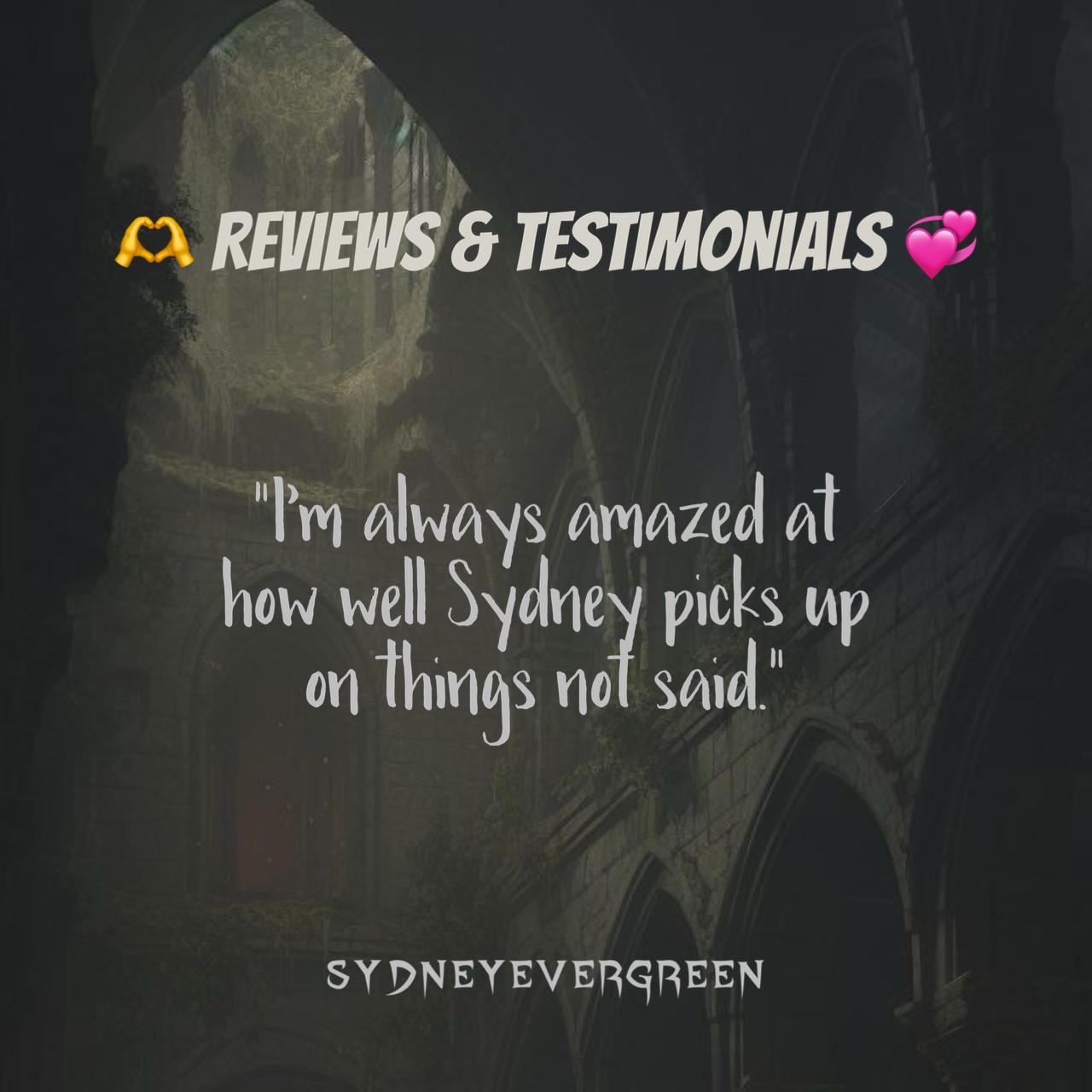 Sydney Evergreen Reviews & Testimonials: "I'm Always amazed at how well Sydney picks up on things not said"